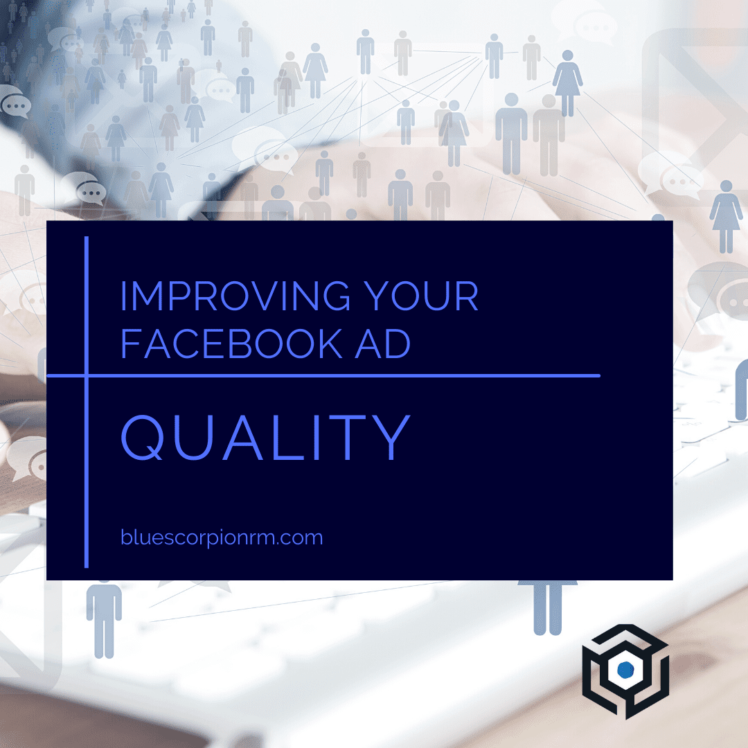Improving your Facebook Ad Quality Ranking While Maintaining a Positive ROI Blue Scorpion
